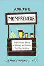 Ask the Mompreneur: Small Business Advice on Starting and Growing Your Own Company