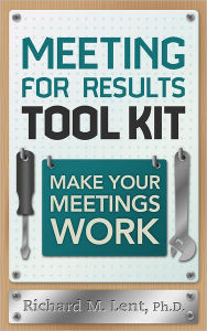 Title: Meeting for Results Tool Kit: Make Your Meetings Work, Author: Richard M. Lent