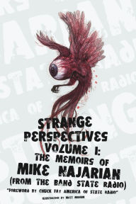 Title: Strange Perspectives Volume 1: The Memoirs of Mike Najarian (From the Band State Radio), Author: Mike Najarian