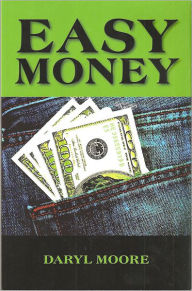 Title: Easy Money, Author: Daryl Moore