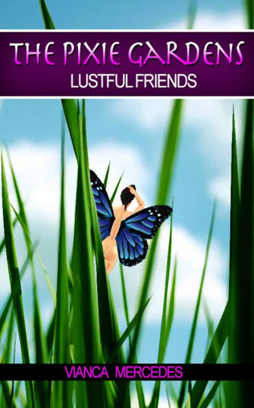 The Pixie Gardens: Lustful Friends