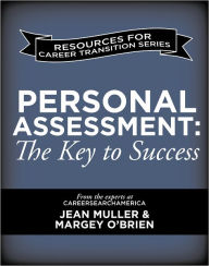 Title: Personal Assessment: The Key to Success for Military to Civilian Career Transitions, Author: Jean Muller