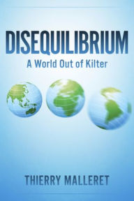 Title: Disequilibrium: A World Out Of Kilter, Author: Thierry Malleret