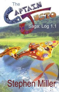 Title: Captain Justo Saga Log 1.1 Gold From the Sky, Author: Stephen Miller