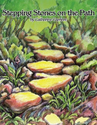 Title: Stepping Stones on the Path, Author: Catherine Carriere