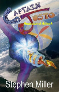 Title: Homeland Attack: Captain Justo Saga Log 1.3, Author: Stephen Miller