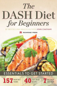 Title: Dash Diet for Beginners: Essentials to Get Started, Author: John Chatham