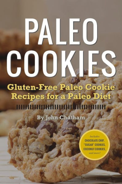 Paleo Cookies: Gluten-Free Cookie Recipes for a Diet