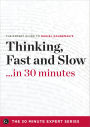 Thinking, Fast and Slow . . . in 30 minutes: The Expert Guide