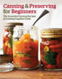 Canning and Preserving for Beginners: The Essential Canning Recipes and Canning Supplies Guide