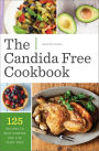 The Candida Free Cookbook: 125 Recipes to Beat Candida and Live Yeast Free