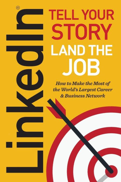 LinkedIn: Tell Your Story, Land the Job