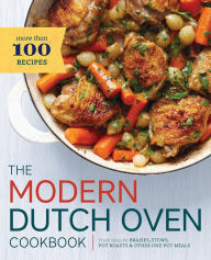 Title: The Modern Dutch Oven Cookbook: Fresh Ideas for Braises, Stews, Pot Roasts, and Other One-Pot Meals, Author: Rockridge Press