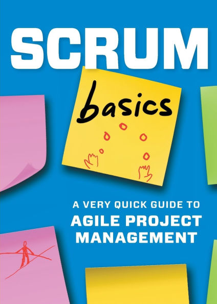 Scrum Basics: A Very Quick Guide to Agile Project Management