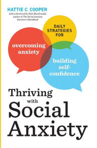 Title: Thriving with Social Anxiety: Daily Strategies for Overcoming Anxiety and Building Self-Confidence, Author: Hattie C Cooper