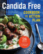 Candida Free Cookbook and Action Plan: 28 Days to Fight Yeast and Candida