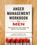 Alternative view 1 of Anger Management Workbook for Men: Take Control of Your Anger and Master Your Emotions
