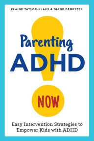 Title: Parenting ADHD Now!: Easy Intervention Strategies to Empower Kids with ADHD, Author: The Van Delecki's