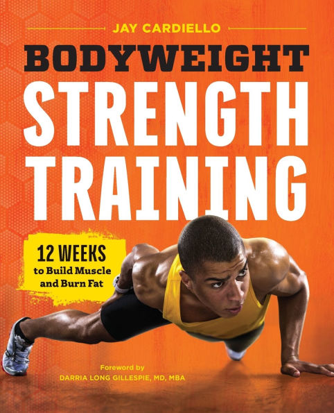 Bodyweight Strength Training: 12 Weeks to Build Muscle and Burn Fat