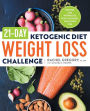 21-Day Ketogenic Diet Weight Loss Challenge: Recipes and Workouts for a Slimmer, Healthier You
