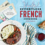 Voil !: The Effortless French Cookbook: Easy Recipes to Savor the Classic Tastes of France