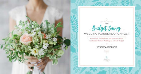 the Budget-Savvy Wedding Planner & Organizer: Checklists, Worksheets, and Essential Tools to Plan Perfect on a Small Budget