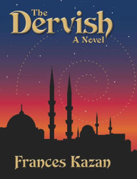 Title: The Dervish, Author: Frances Kazan