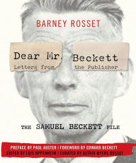 Title: Dear Mr. Beckett - Letters from the Publisher: The Samuel Beckett File Correspondence, Interviews, Photos, Author: Barney Rosset