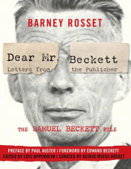 Title: Dear Mr. Beckett: Letters from the Publisher: The Samuel Beckett File: Correspondence, Interviews, Photos, Author: Barney Rosset