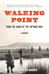 Title: Walking Point: From the Ashes of the Vietnam War, Author: Perry A. Ulander