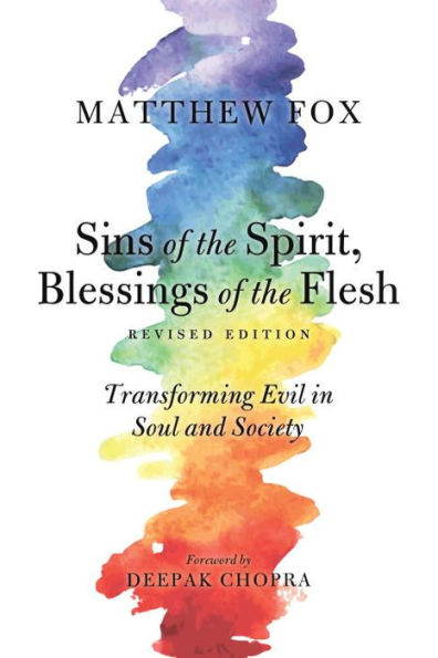 Sins of the Spirit, Blessings Flesh, Revised Edition: Transforming Evil Soul and Society
