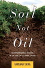 Soil Not Oil: Environmental Justice in an Age of Climate Crisis