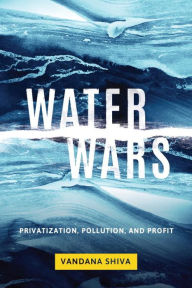Title: Water Wars: Privatization, Pollution, and Profit, Author: Vandana Shiva