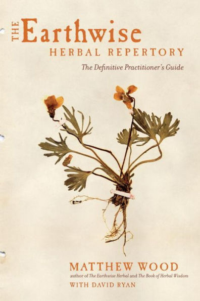 The Earthwise Herbal Repertory: Definitive Practitioner's Guide