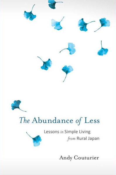 The Abundance of Less: Lessons Simple Living from Rural Japan