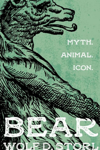 Bear: Myth, Animal, Icon