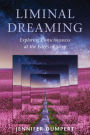 Liminal Dreaming: Exploring Consciousness at the Edges of Sleep