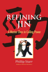 Title: Refining Jin: A Master Class in Coiling Power, Author: Phillip Starr