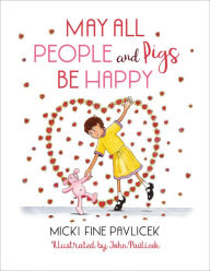 Title: May All People and Pigs Be Happy, Author: Micki Fine Pavlicek