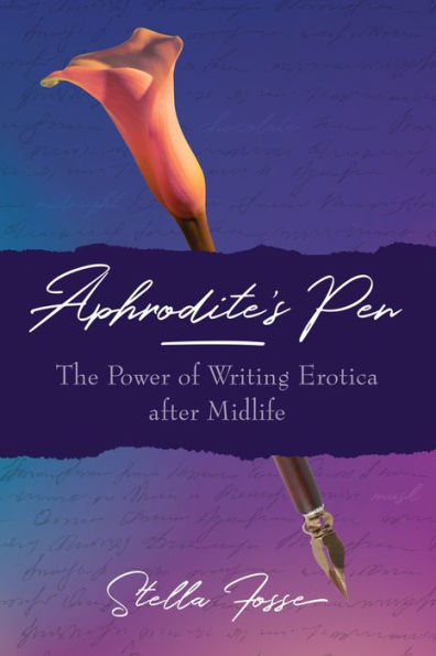 Aphrodite's Pen: The Power of Writing Erotica after Midlife