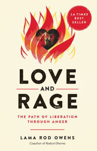 Title: Love and Rage: The Path of Liberation through Anger, Author: Lama Rod Owens