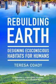 Rebuilding Earth: Designing Ecoconscious Habitats for Humans