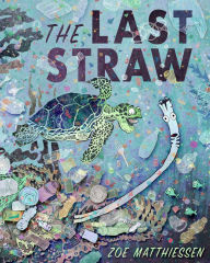 Title: The Last Straw, Author: Zoe Matthiessen