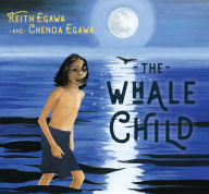 Title: The Whale Child, Author: Keith Egawa
