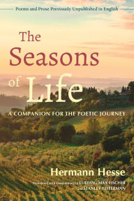 Download online books for free The Seasons of Life: A Companion for the Poetic Journey--Poems and Prose Previously Unpublished in English 9781623175061 (English Edition) RTF