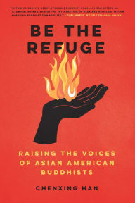 Free downloadable books for android Be the Refuge: Raising the Voices of Asian American Buddhists (English literature) 9781623175238 PDF