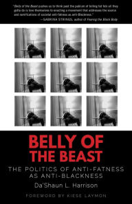 Ebooks free download book Belly of the Beast: The Politics of Anti-Fatness as Anti-Blackness