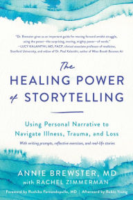 Download books to ipod shuffle The Healing Power of Storytelling: Using Personal Narrative to Navigate Illness, Trauma, and Loss by  ePub DJVU 9781623176693 (English Edition)