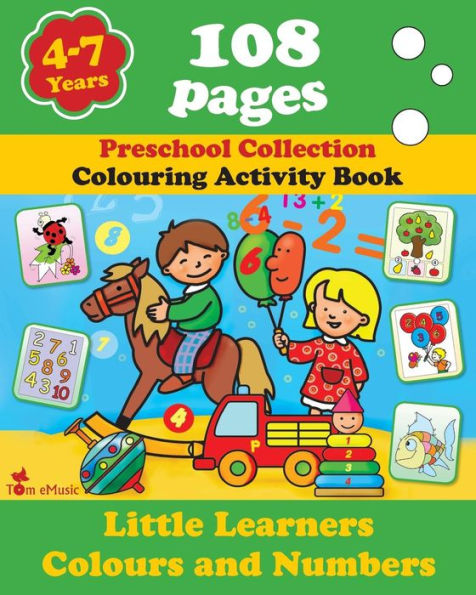 Little Learners - Colors and Numbers: Coloring and Activity Book with Puzzles, Brain Games, Problems, Mazes, Dot-to-Dot & More for 4-7 Years Old Kids (Volume 4)