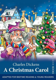 Title: A Christmas Carol: Adapter for Bedtime Reading & Young Readers, Author: Charles Dickens